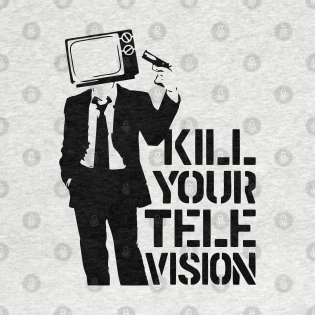 Kill Your Television by CultureClashClothing